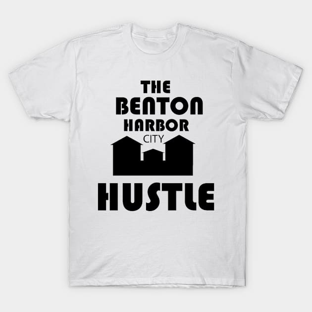 the Benton Harbor hustle T-Shirt by JoeDark